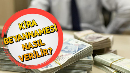 Kira beyannamesi ne zaman verilir Kira gelir beyannamesi nasıl verilir