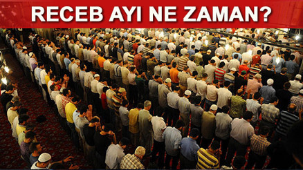 Üç aylara ne zaman girilecek İşte Recep ayı başlangıç tarihi