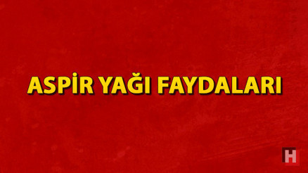 Aspir yağı nedir ve nasıl kullanılır Aspir yağı faydaları nelerdir