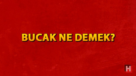 Bucak ne demek Bucak nedir Bucak TDK kelime anlamı