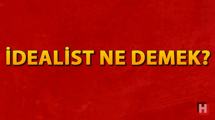 İdealist ne demek İdealist nedir İdealist TDK kelime anlamı