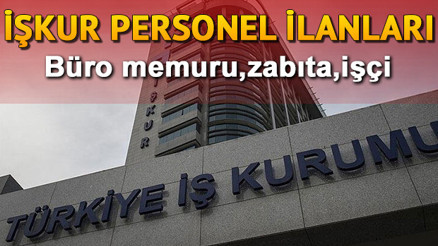 KPSS şartsız işçi alımı başladı - İşte İŞKUR zabıta, büro memuru, güvenlik görevlisi iş ilanları