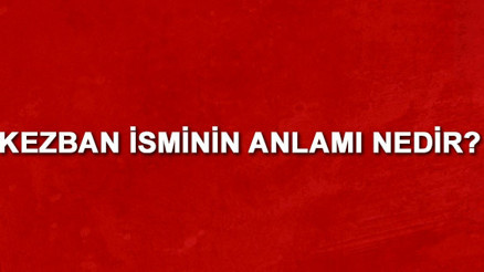 Kezban isminin anlamı nedir Kezban ne demek Kezban isminin anlamı nedir Kezban ne demek