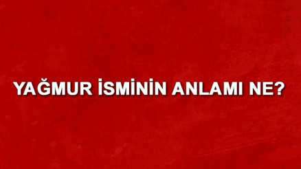 Yağmur isminin anlamı nedir Yağmur ne demek Yağmur isminin anlamı nedir Yağmur ne demek