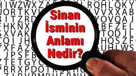 Sinan İsminin Anlamı Nedir Sinan Ne Demek