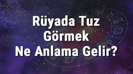 Rüyada Tuz Görmek Ne Anlama Gelir Rüyada Tuz Almak Ve Yemek Anlamı