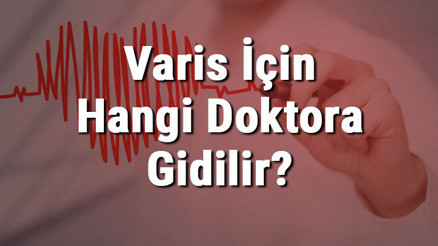 Varis İçin Hangi Doktora Gidilir Varise Hangi Bölüm Bakar Varis İçin Hangi Doktora Gidilir Varise Hangi Bölüm Bakar
