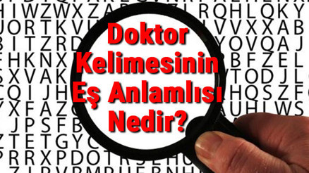 Doktor Kelimesinin Eş Anlamlısı Nedir