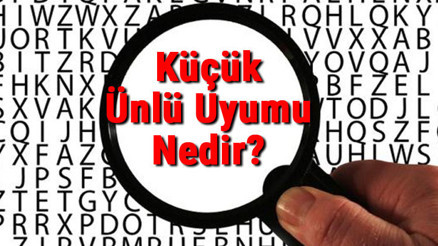 Küçük Ünlü Uyumu Nedir Küçük Ünlü Uyumu Konu Anlatımı Ve Örnekleri Küçük Ünlü Uyumu Nedir Küçük Ünlü Uyumu Konu Anlatımı Ve Örnekleri