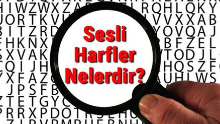 Sesli Harfler Nelerdir Sesli Harfler Konu Anlatımı