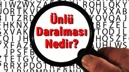 Ünlü Daralması Nedir Ünlü Daralması Konu Anlatımı Ve Örnekleri