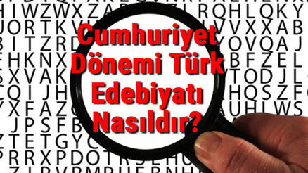 Cumhuriyet Dönemi Türk Edebiyatı Nasıldır Cumhuriyet Dönemi Şairleri, Şiirleri Ve Özellikleri Cumhuriyet Dönemi Türk Edebiyatı Nasıldır Cumhuriyet Dönemi Şairleri, Şiirleri Ve Özellikleri