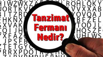 Tanzimat Fermanı Nedir Tanzimat Fermanı Tarihi, Maddeleri, Özellikleri Ve Padişahı Hakkında Bilgi