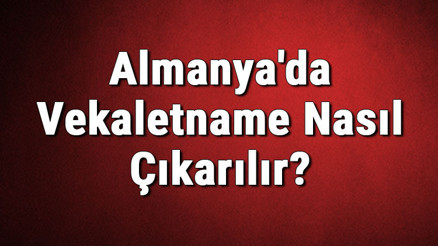 Almanyada Vekaletname Nasıl Çıkarılır Almanya Vekaletname Örneği Almanyada Vekaletname Nasıl Çıkarılır Almanya Vekaletname Örneği