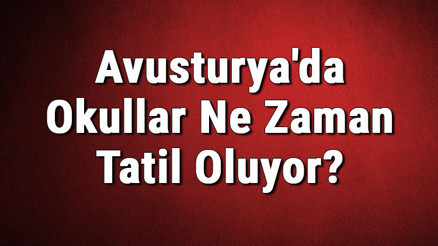 Avusturyada Okullar Ne Zaman Tatil Oluyor Okul Tatili Ne Zaman Başlıyor (2020)