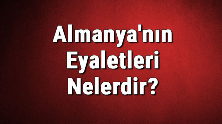 Almanyanın Eyaletleri Nelerdir Almanya Eyaletleri Listesi