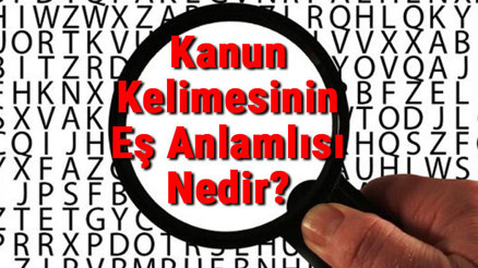 Kanun Kelimesinin Eş Anlamlısı Nedir Kanunun Eş Anlamlısı