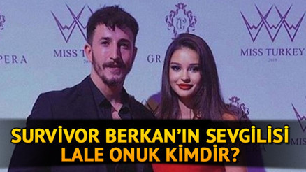 Lale Onuk kaç yaşında Survivor Berkan’ın sevgilisi Lale Onuk kimdir