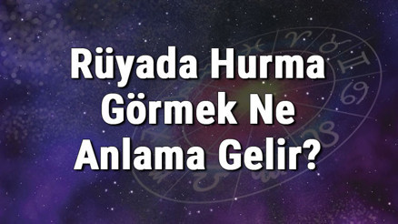 Rüyada Hurma Görmek Ne Anlama Gelir Rüyada Hurma Yemek, Toplamak Ve Almak Anlamı Rüyada Hurma Görmek Ne Anlama Gelir Rüyada Hurma Yemek, Toplamak Ve Almak Anlamı