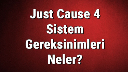 Just Cause 4 Sistem Gereksinimleri Neler Just Cause 4 İçin Önerilen Ve Minimum (En Düşük) Gereksinimler