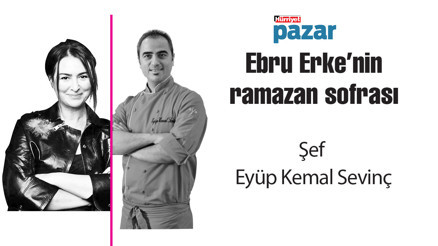Şef Eyüp Kemal Sevinç ,Ebru Erkenin ramazan sofrasında