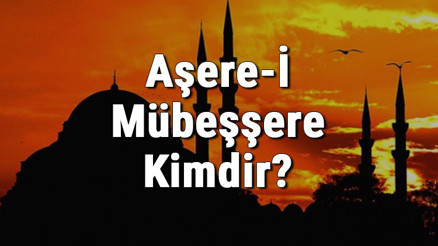 Aşere-İ Mübeşşere Kimdir Cennetle Müjdelenen On Sahabe İsimleri Aşere-İ Mübeşşere Kimdir Cennetle Müjdelenen On Sahabe İsimleri