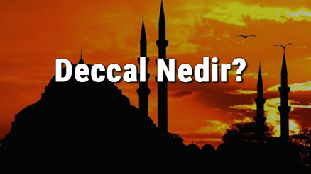 Deccal Nedir Deccal Kime Denir Deccalin Alametleri Nelerdir Deccal Nedir Deccal Kime Denir Deccalin Alametleri Nelerdir