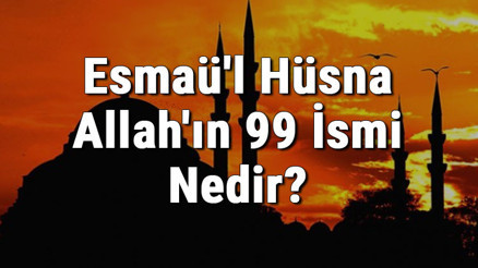 Esmaül Hüsna ve anlamları nedir Allahın 99 İsmi ne demek Esmaül Hüsna sırasıyla okunuşu, zikri ve faziletleri Esmaül Hüsna ve anlamları nedir Allahın 99 İsmi ne demek Esmaül Hüsna sırasıyla okunuşu, zikri ve faziletleri