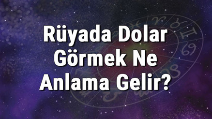 Rüyada Dolar Görmek Ne Anlama Gelir Rüyada Dolar Bulmak, Saymak Ve Almak Anlamı