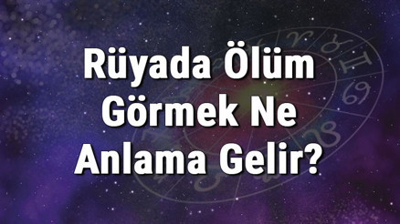 Rüyada Ölüm Görmek Ne Anlama Gelir Rüyada Ölüm Haberi Almak Tabiri Rüyada Ölüm Görmek Ne Anlama Gelir Rüyada Ölüm Haberi Almak Tabiri