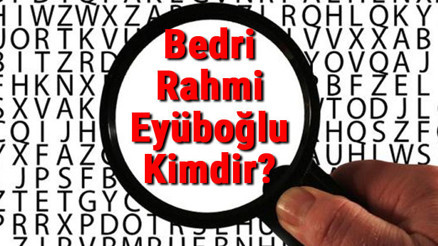 Bedri Rahmi Eyüboğlu Kimdir Bedri Rahmi Eyüboğlunun Kısaca Hayatı, Eserleri (Kitapları), Sözleri Ve Şiirleri