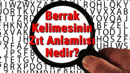 Berrak Kelimesinin Zıt Anlamlısı Nedir Berrağın Zıt Anlamlısı