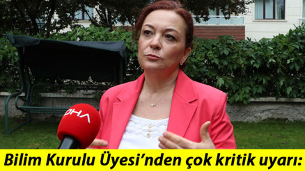Bilim Kurulu üyesi uyardı: Bu 2 uç nokta çok tehlikeli...