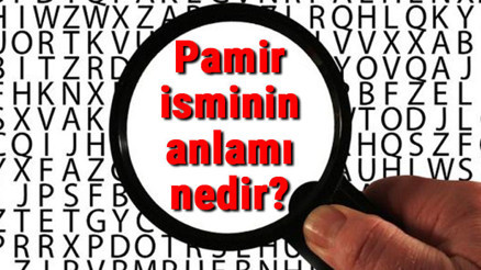 Pamir isminin anlamı nedir Pamir ne demek
