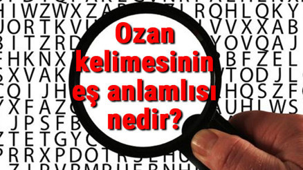 Ozan kelimesinin eş anlamlısı nedir