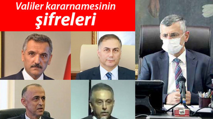 Son dakika: Valiler kararnamesinin şifreleri: Tepki çekenler merkeze çekildi