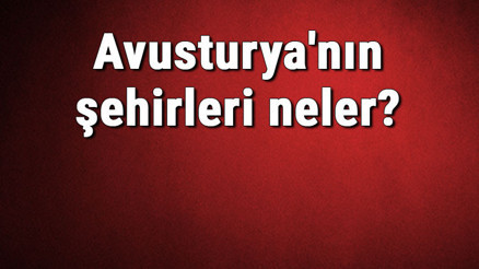 Avusturyanın şehirleri neler Avusturya başkenti, nüfusu, yüzölçümü, telefon ve posta kodu bilgileri Avusturyanın şehirleri neler Avusturya başkenti, nüfusu, yüzölçümü, telefon ve posta kodu bilgileri
