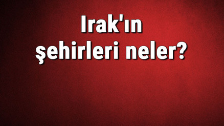 Irakın şehirleri neler Irak başkenti, nüfusu, yüzölçümü, telefon ve posta kodu bilgileri Irakın şehirleri neler Irak başkenti, nüfusu, yüzölçümü, telefon ve posta kodu bilgileri