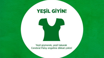 Cerebral Palsy için “yeşil” giy, “yeşil” ışık yak, farkındalık yarat