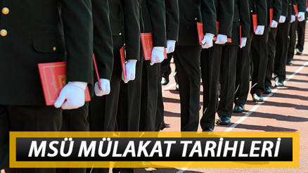 MSÜ mülakatı için gerekli belgeler neler 2020 - MSÜ  fiziki yeterlilik testi ve mülakat detayları ikinci aşamada belli oldu