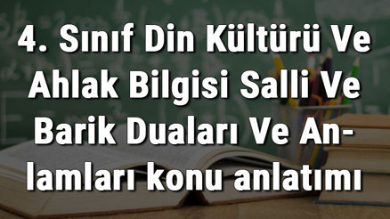 4. Sınıf Din Kültürü Ve Ahlak Bilgisi Salli Ve Barik Duaları Ve Anlamları konu anlatımı 4. Sınıf Din Kültürü Ve Ahlak Bilgisi Salli Ve Barik Duaları Ve Anlamları konu anlatımı