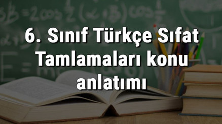 6. Sınıf Türkçe Sıfat Tamlamaları konu anlatımı 6. Sınıf Türkçe Sıfat Tamlamaları konu anlatımı