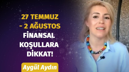 27 Temmuz - 2 Ağustos Haftası Burçları Neler Bekliyor Astrolog Aygül Aydından Haftalık Burç Yorumu