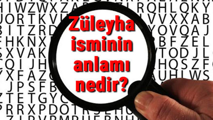 Züleyha isminin anlamı nedir Züleyha ne demek Züleyha isminin anlamı nedir Züleyha ne demek