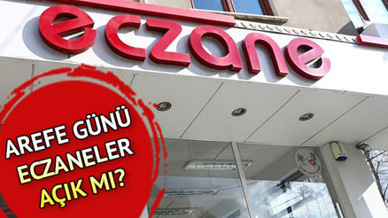 30 Temmuz arefe günü (yarın) eczaneler açık mı İşte Kurban Bayramı ve arefe günü eczanelerin çalışma saatleri