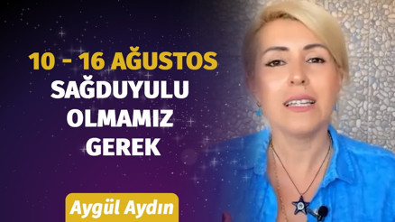 10 - 16 Ağustos Haftası Burçları Neler Bekliyor | Astrolog Aygül Aydından Haftalık Burç Yorumları