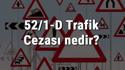 52/1-D Trafik Cezası nedir Madde 52/1-D Konvoy Cezası ne kadar Ceza puanı kaçtır (2020) 52/1-D Trafik Cezası nedir Madde 52/1-D Konvoy Cezası ne kadar Ceza puanı kaçtır (2020)