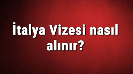 İtalya Vizesi nasıl alınır İtalya Vizesi başvuru ücreti ve gerekli evraklar listesi (2020)