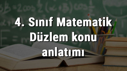 4. Sınıf Matematik Düzlem konu anlatımı
