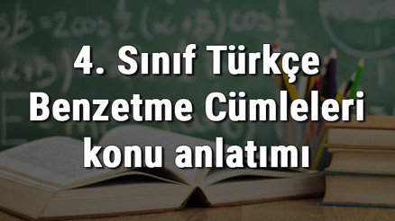 4. Sınıf Türkçe Benzetme Cümleleri konu anlatımı 4. Sınıf Türkçe Benzetme Cümleleri konu anlatımı